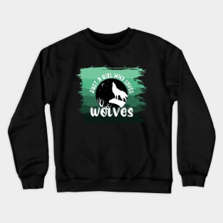 Just a girl who loves Wolves 1 h Crewneck Sweatshirt